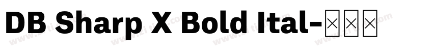 DB Sharp X Bold Ital字体转换 DB Sharp X Bold Ital字体转换